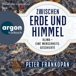 Cover - Peter Frankopan - Zwischen Erde und Himmel - Klima - eine Menschheitsgeschichte