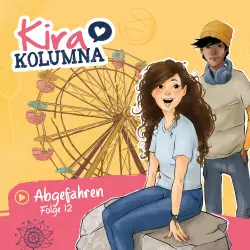 Cover - Kira Kolumna - Folge 12 - Abgefahren