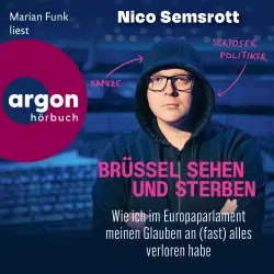Cover - Nico Semsrott - Brüssel sehen und sterben - Wie ich im Europaparlament meinen Glauben an (fast) alles verloren habe
