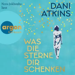 Cover - Dani Atkins - Was die Sterne dir schenken