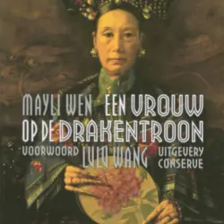 Cover - Mayli Wen - Een vrouw op de Drakentroon - Voorwoord Lulu Wang