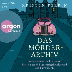 Cover - Kristen Perrin - Das Mörderarchiv - Tante Frances dachte immer, dass sie eines Tages umgebracht wird. Sie hatte recht.