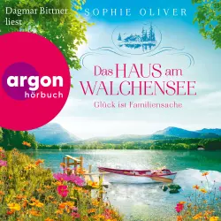 Cover - Sophie Oliver - Walchensee - Band 2 - Das Haus am Walchensee - Glück ist Familiensache