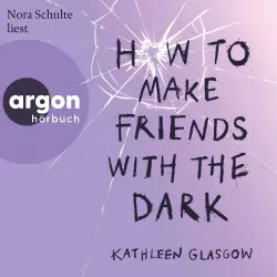 Cover - Kathleen Glasgow - How to Make Friends with the Dark