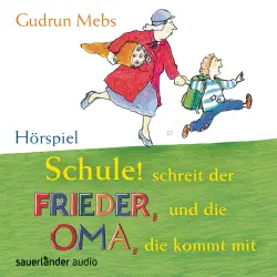 Cover - Oma und Frieder - Folge 4 - Schule! Schreit der Frieder, und die Oma, die kommt mit