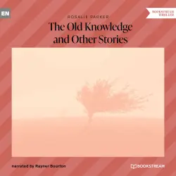 Cover - Rosalie Parker - The Old Knowledge and Other Stories