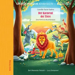 Cover - Die ZEIT-Edition - Große Klassik kinderleicht - Der Karneval der Tiere - Eine fröhliche Musikfantasie