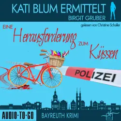 Cover - Birgit Gruber - Kati Blum ermittelt - Krimikomödie - Band 2 - Eine Herausforderung zum Küssen