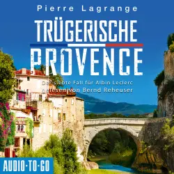 Cover - Pierre Lagrange - Ein Fall für Commissaire Leclerc - Der siebte Fall für Albin Leclerc - Band 7 - Trügerische Provence