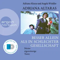 Cover - Adriana Altaras - Besser allein als in schlechter Gesellschaft - Meine eigensinnige Tante