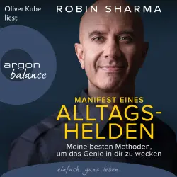 Cover - Robin Sharma - Manifest eines Alltagshelden - Meine besten Methoden, um das Genie in dir zu wecken