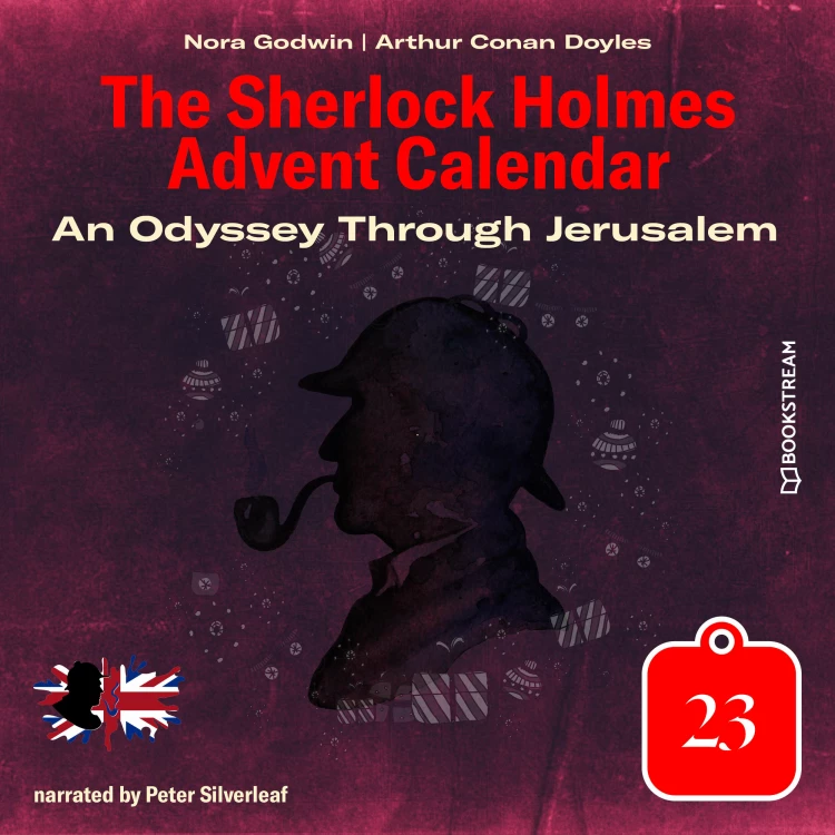 Cover von Sir Arthur Conan Doyle - The Sherlock Holmes Advent Calendar - Day 23 - An Odyssey Through Jerusalem
