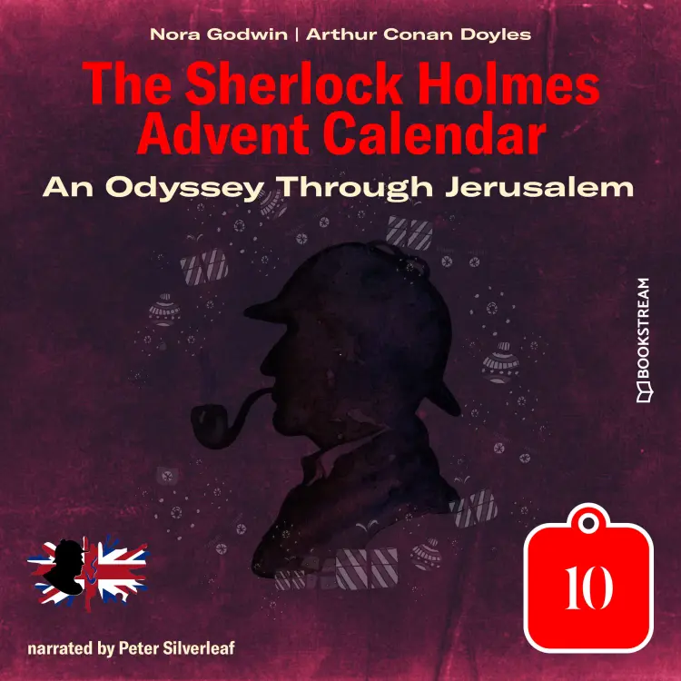 Cover von Sir Arthur Conan Doyle - The Sherlock Holmes Advent Calendar - Day 10 - An Odyssey Through Jerusalem