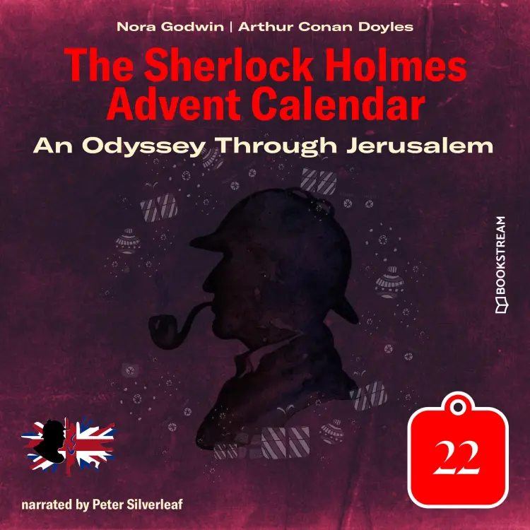 Cover von Sir Arthur Conan Doyle - The Sherlock Holmes Advent Calendar - Day 22 - An Odyssey Through Jerusalem