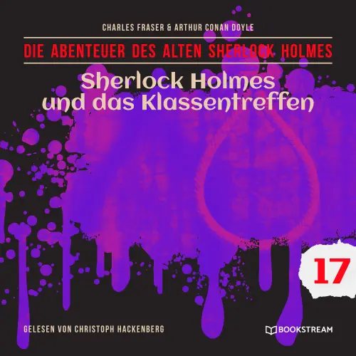 Cover von Sir Arthur Conan Doyle - Die Abenteuer des alten Sherlock Holmes - Folge 17 - Sherlock Holmes und das Klassentreffen