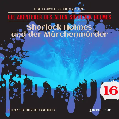 Cover von Sir Arthur Conan Doyle - Die Abenteuer des alten Sherlock Holmes - Folge 16 - Sherlock Holmes und der Märchenmörder