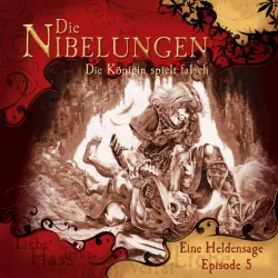 Cover - Die Nibelungen - Folge 5 - Die Königin spielt falsch