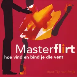 Cover - Tijn van Ewijk - MasterFlirt - hoe vind en bind je die vent