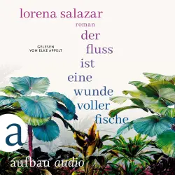 Cover - Lorena Salazar - Der Fluss ist eine Wunde voller Fische