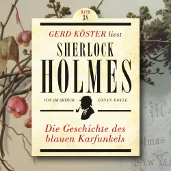 Cover - Sir Arthur Conan Doyle - Gerd Köster liest Sherlock Holmes - Band 38 - Die Geschichte des blauen Karfunkels
