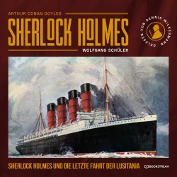 Cover - Sir Arthur Conan Doyle - Sherlock Holmes und die letzte Fahrt der Lusitania