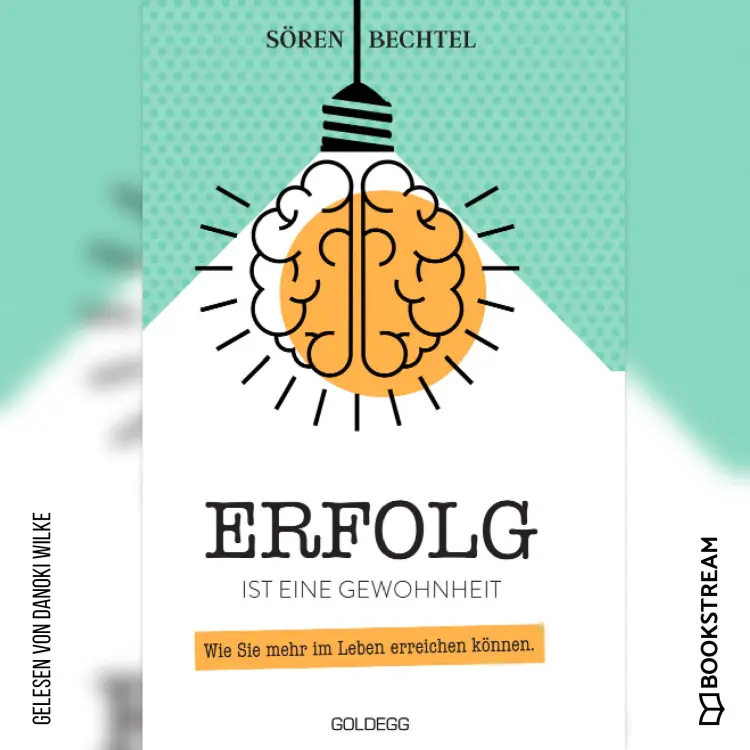 Cover von Sören Bechtel - Erfolg ist eine Gewohnheit - Wie Sie mehr im Leben erreichen können