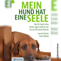 Cover - Laurent Amann - Mein Hund hat eine Seele - Was Ihr Hund schon immer sagen wollte & was Sie von ihm lernen können