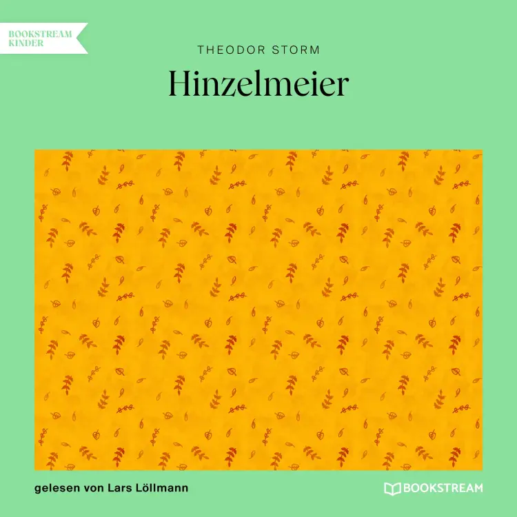 Cover von Theodor Storm - Hinzelmeier - Eine nachdenkliche Geschichte