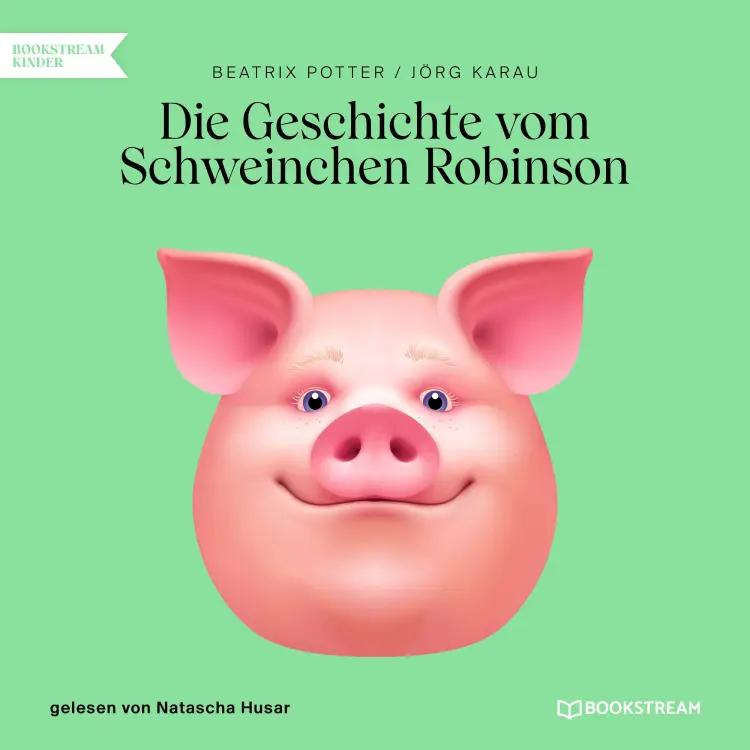 Cover von Beatrix Potter - Die Geschichte vom Schweinchen Robinson