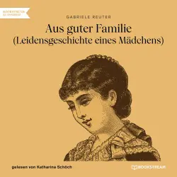 Cover - Gabriele Reuter - Aus guter Familie - Leidensgeschichte eines Mädchens