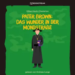 Cover - Gilbert Keith Chesterton - Pater Brown: Das Wunder in der Mondstraße