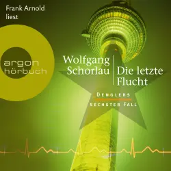 Cover - Wolfgang Schorlau - Dengler ermittelt - Band 6 - Die letzte Flucht - Denglers sechster Fall