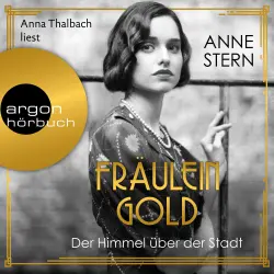 Cover - Anne Stern - Die Hebamme von Berlin - Band 3 - Fräulein Gold: Der Himmel über der Stadt