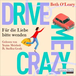 Cover - Beth O´Leary - Drive Me Crazy - Für die Liebe bitte wenden - Für die Liebe bitte wenden