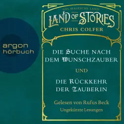 Cover - Chris Colfer - Land of Stories: Das magische Land - Die Suche nach dem Wunschzauber & Die Rückkehr der Zauberin
