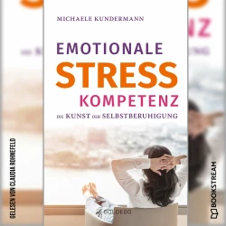 Cover - Michaele Kundermann - Emotionale Stresskompetenz - Die Kunst der Selbstberuhigung