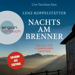 Cover - Lenz Koppelstätter - Commissario Grauner ermittelt - Band 3 - Nachts am Brenner