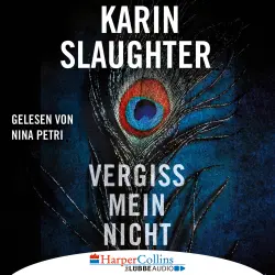Cover - Karin Slaughter - Grant-County-Serie - Teil 2 - Vergiss mein nicht