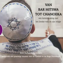 Cover - Jochanan Belinfante - Van Bar Mitswa tot Chanoeka - een kennismaking met het Joodse volk en zijn religie, aangevuld met prachtige muziek voor de Sjabbat en Hoge Feestdagen
