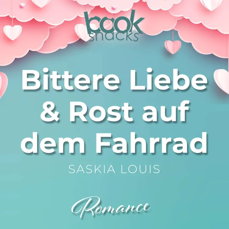 Cover von Saskia Louis - Booksnacks Short Stories - Folge 34 - Bittere Liebe & Rost auf dem Fahrrad