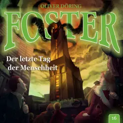 Cover - Foster - Folge 16 - Der letzte Tag der Menschheit