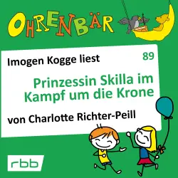 Cover - Ohrenbär - eine OHRENBÄR Geschichte - Folge 89 - Prinzessin Skilla im Kampf um die Krone