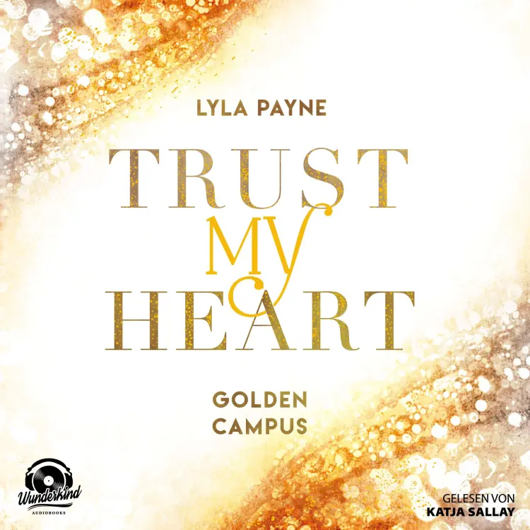 Cover von Lyla Payne - Golden Campus - Band 1 - Trust My Heart