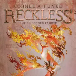 Cover - Cornelia Funke - Reckless - Band 4 - Auf silberner Fährte