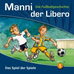 Cover - Manni der Libero - Die Fußballgeschichte - Folge 1 - Das Spiel der Spiele