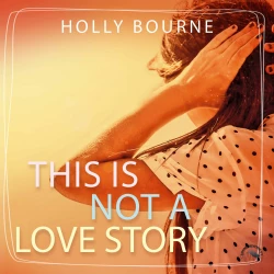 Cover - Holly Bourne - This is not a love story
