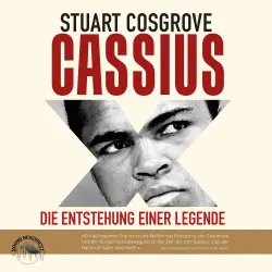Cover - Stuart Cosgrove - Cassius X - Die Entstehung einer Legende