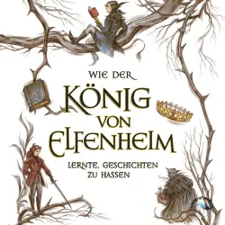 Cover - Holly Black - Elfenkrone - Band 4 - Wie der König von Elfenheim lernte Geschichten zu hassen