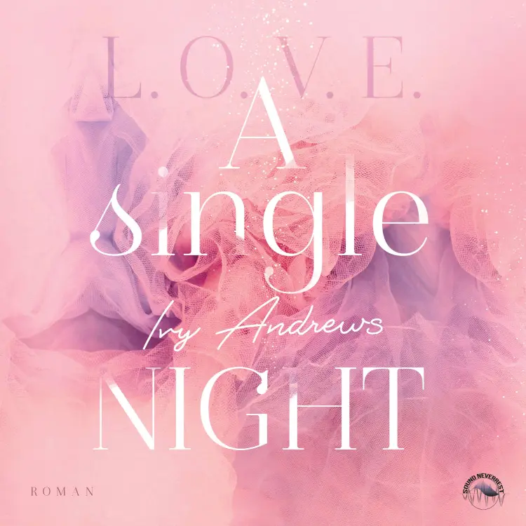 Cover von Ivy Andrews - L.O.V.E - Reihe - Band 1 - A single night