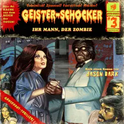 Cover - Geister-Schocker - Folge 3 - Ihr Mann, der Zombie